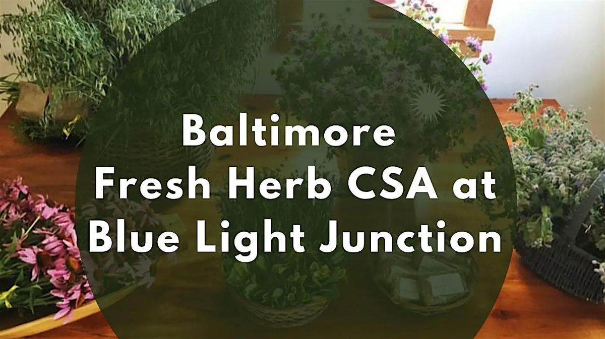 Baltimore Fresh Herb CSA at Blue Light Junction