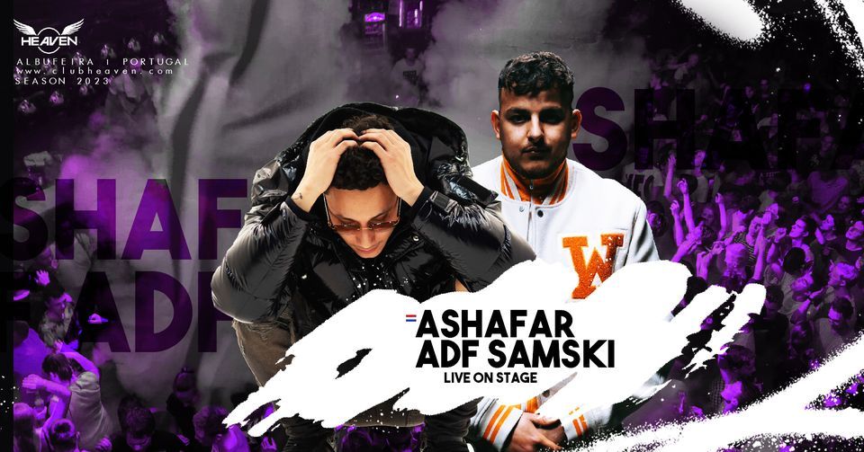 Ashafar x ADF Samski on stage | Club Heaven Albufeira 2023 | Club ...
