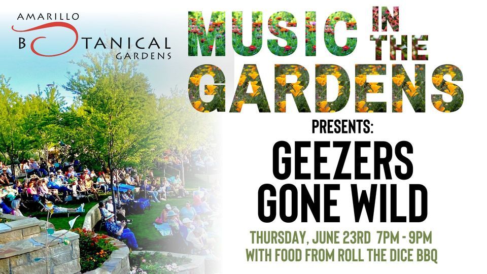Geezers Gone Wild at The Amarillo Botanical Gardens Music in the