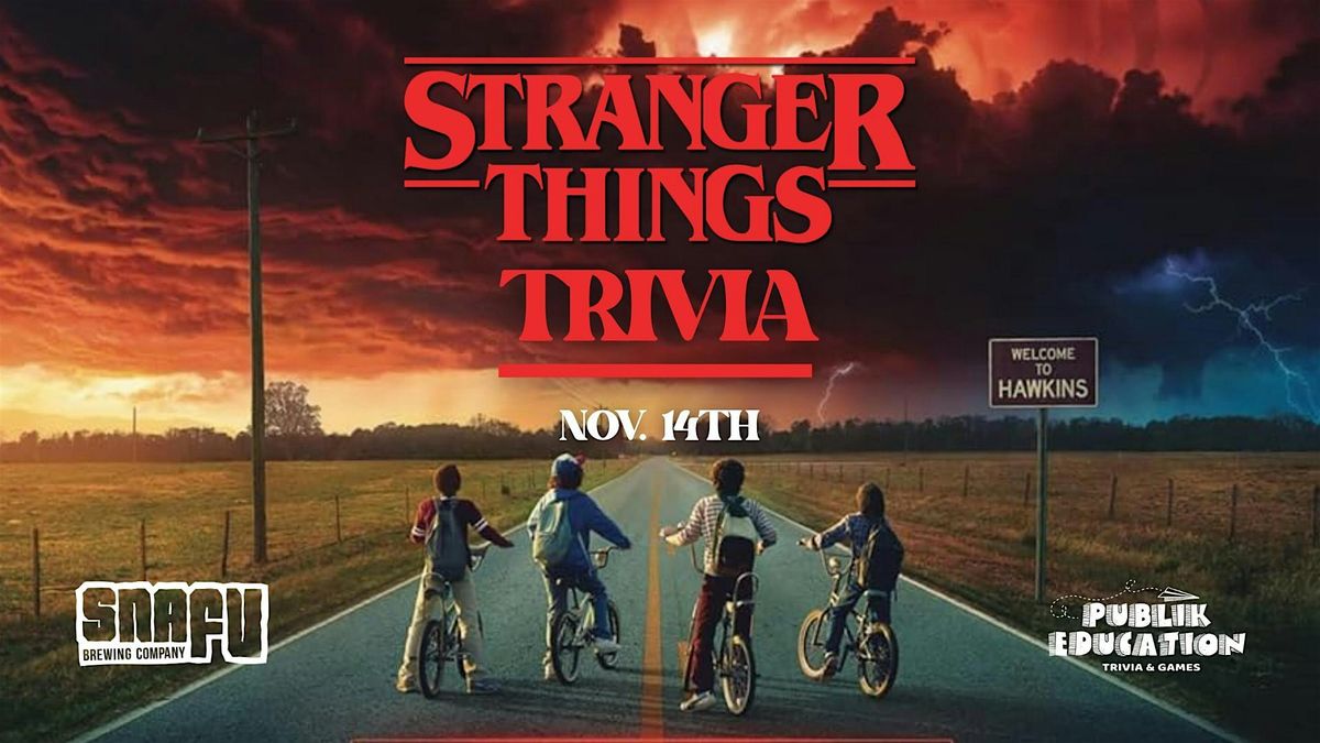 Stranger Things Trivia @ Snafu Brewing Co!