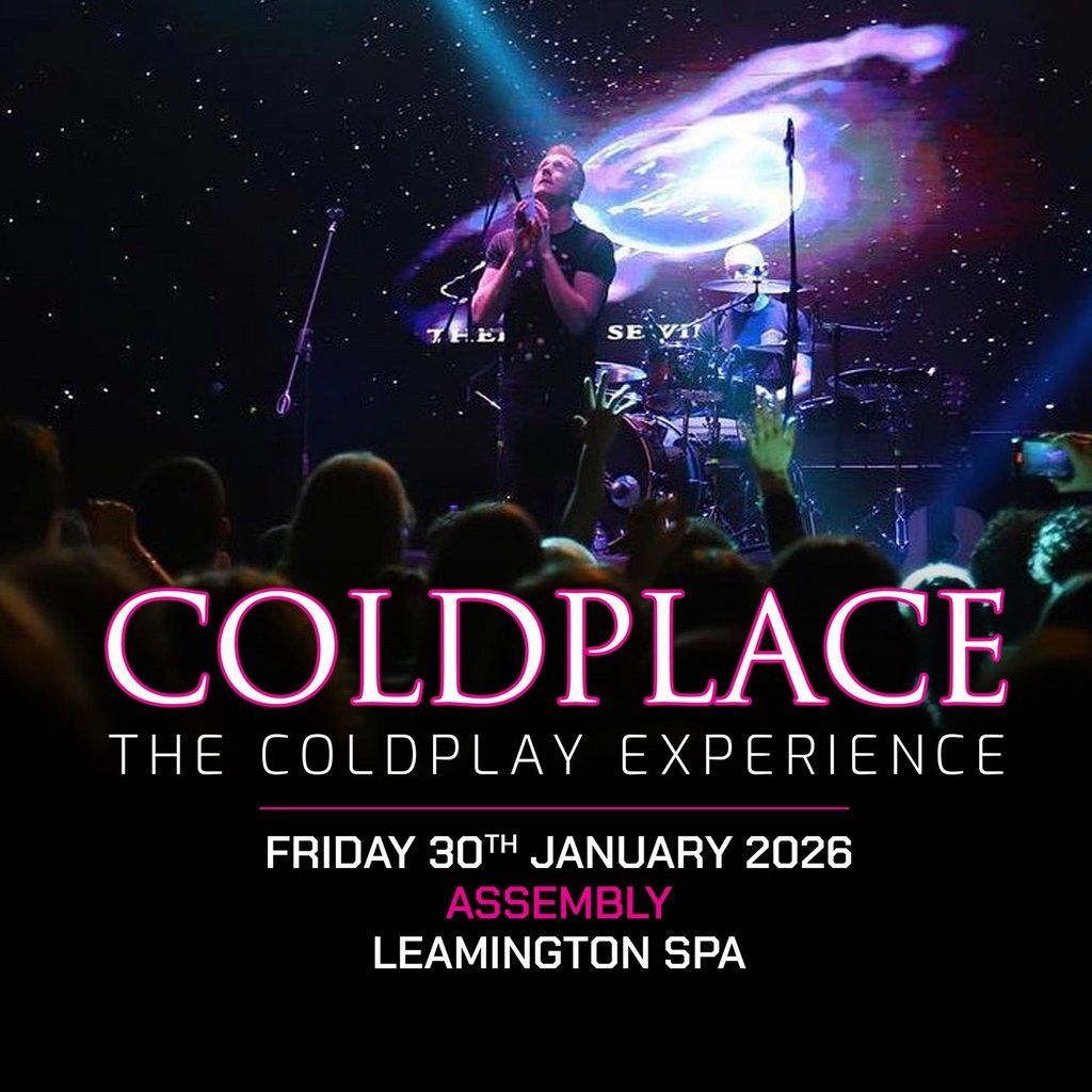 COLDPLACE THE COLDPLAY EXPERIENCE Friday 30|01|26