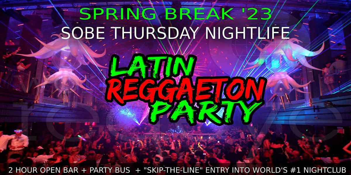 SPRING BREAK 2023 SOUTH BEACH THURSDAYS HOT REGGAETON/LATIN PARTY