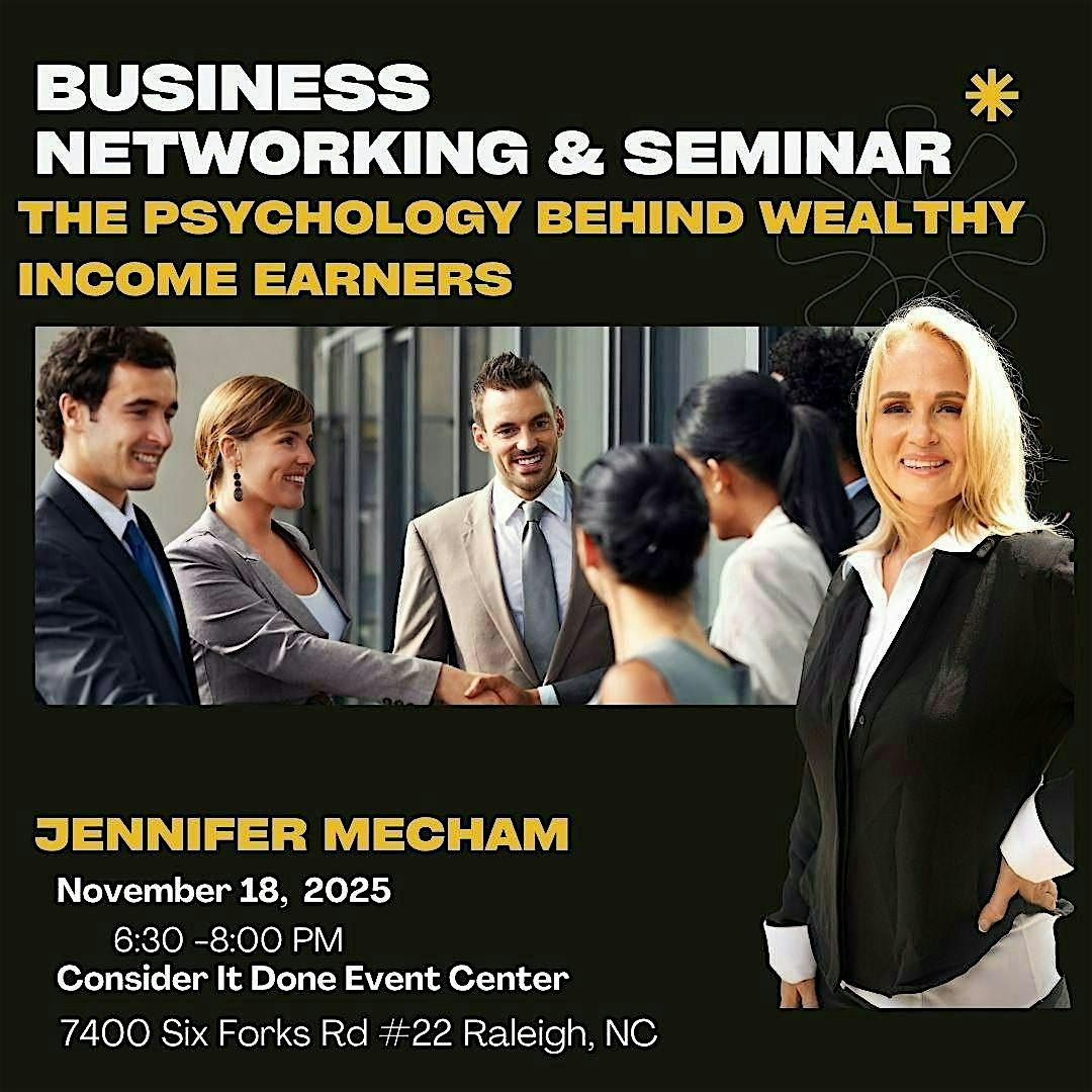 Networking Mixer and Seminar on the Psychology of Wealthy Income Earners