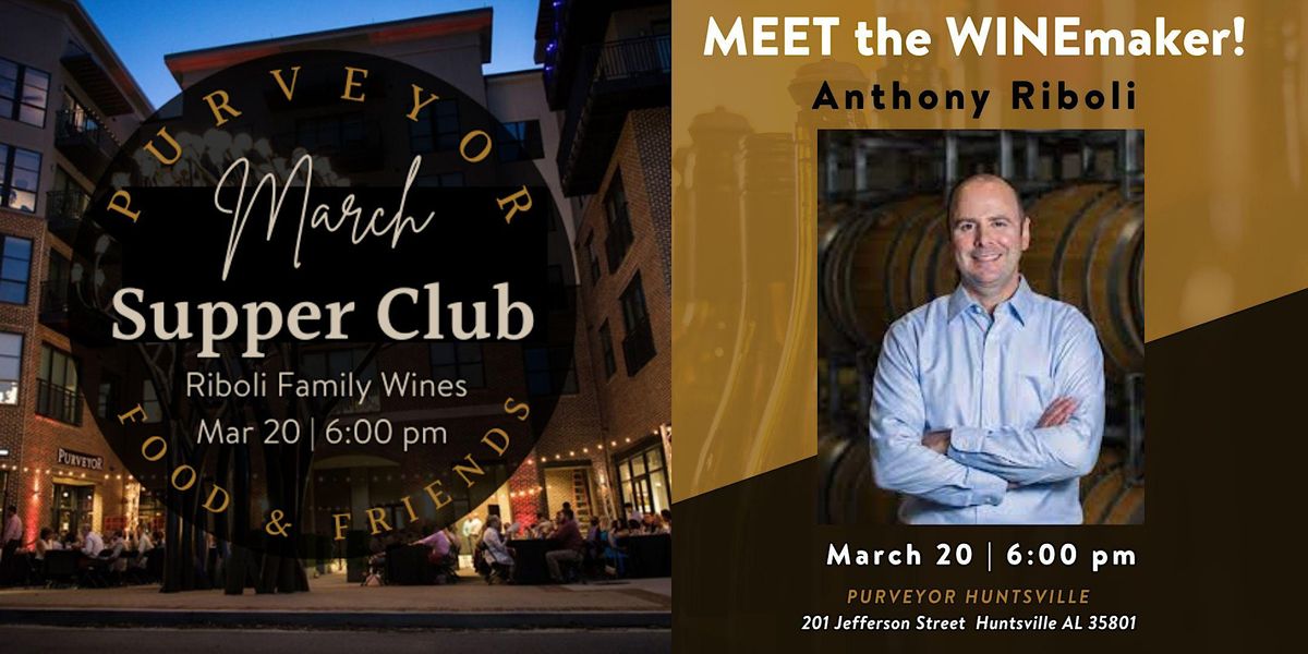 Purveyor Supper Club Meet the WINEmaker, Anthony Riboli Purveyor