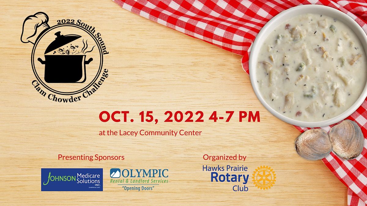 2022 SOUTH SOUND CLAM CHOWDER CHALLENGE Lacey Community Center, Olympia, WA October 15, 2022