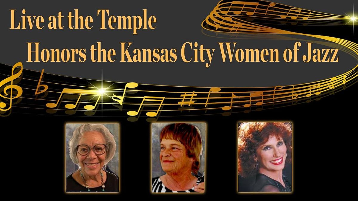 LIVE AT THE TEMPLE Honors the Kansas City Women of Jazz Unity Temple