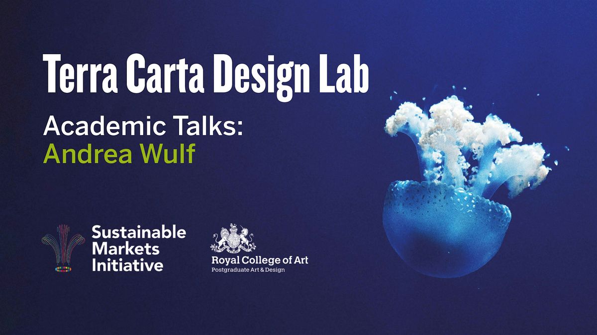 Terra Carta Design Lab Talks: Andrea Wulf - The Invention of Nature