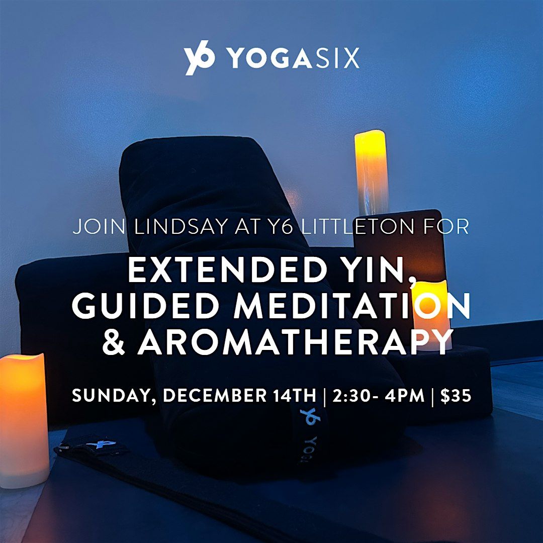 Extended Yin, Guided Meditation & Aromatherapy
