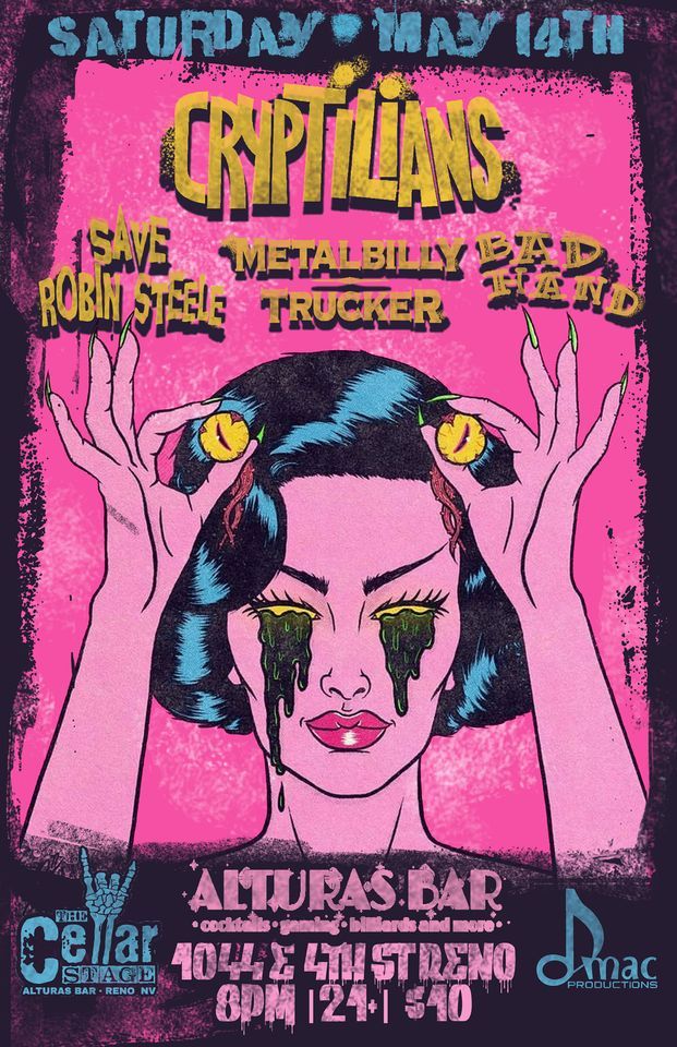 CRYPTILIANS with Save Robin Steele, Metalbilly Trucker and Bad Hand ...