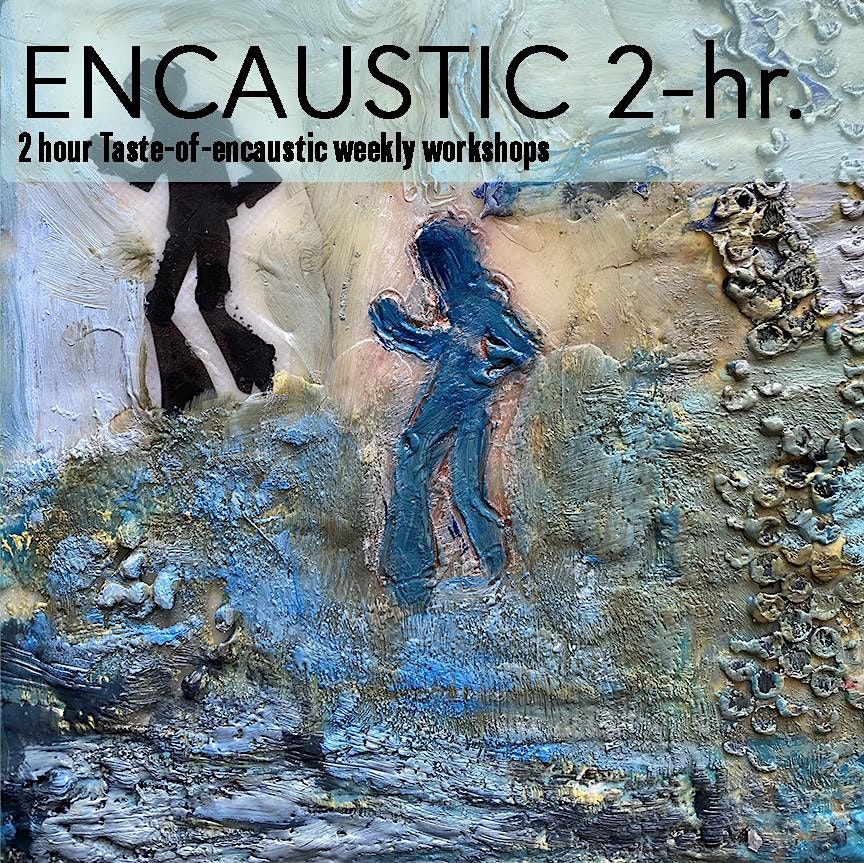 Encaustic Painting 2hour Artist Leslie Pierce Studio/ And
