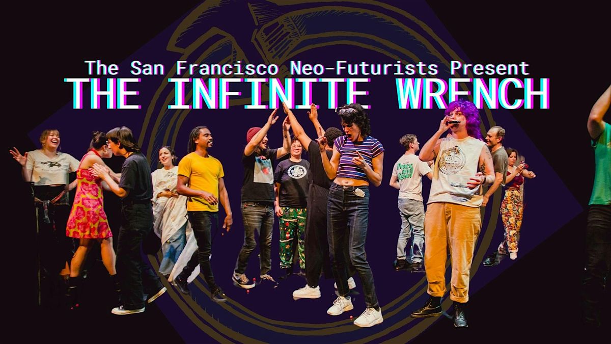SF Neo-Futurists' The Infinite Wrench