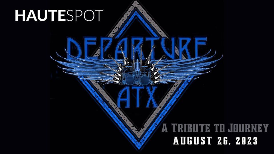 journey tribute departure atx
