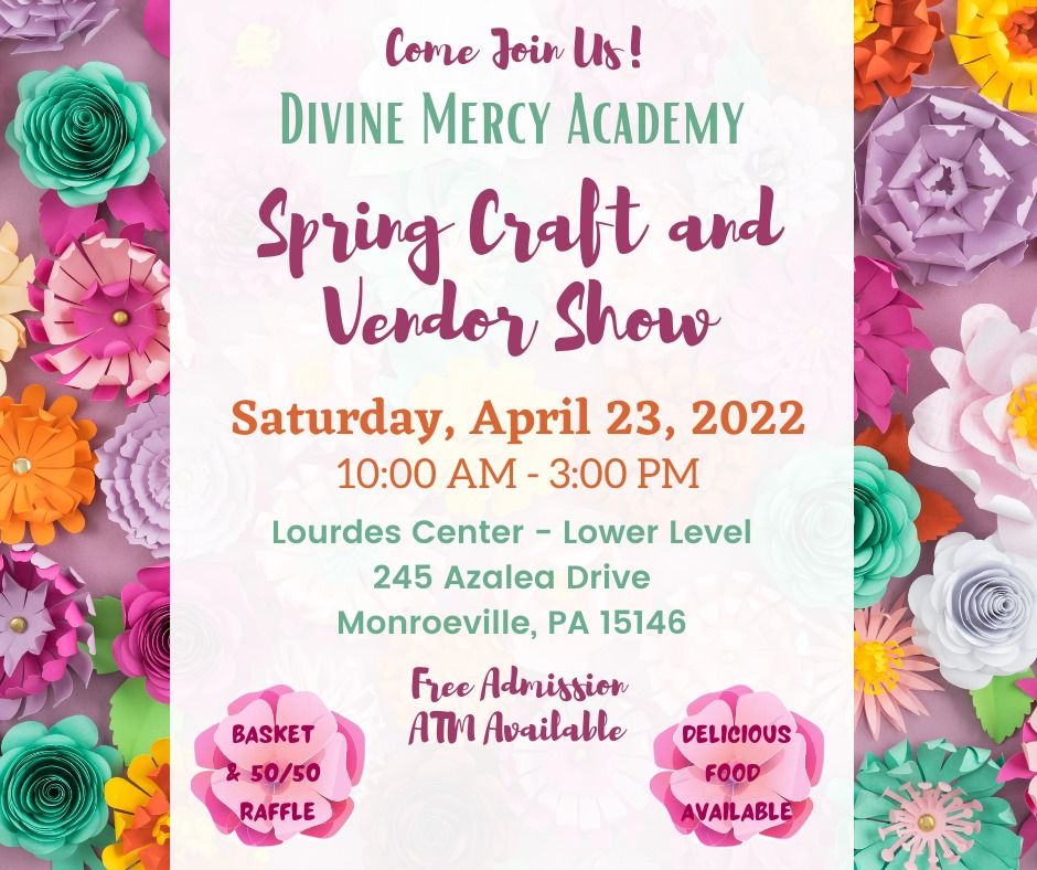 Spring Craft and Vendor Show Divine Mercy Academy Monroeville April