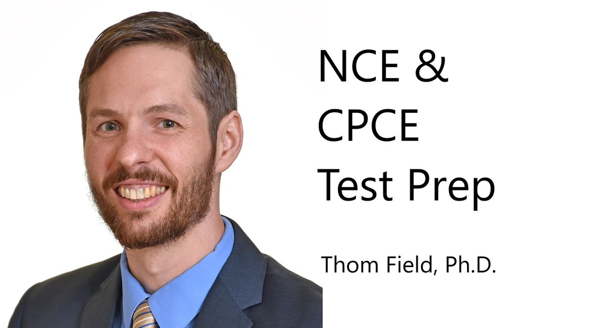NCE/CPCE Test Prep (Jan/Feb 2022) Online January 28, 2022