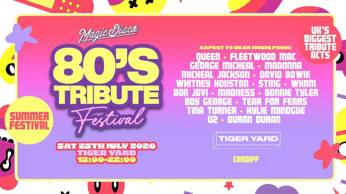 Summer Outdoor 80s Tribute Festival - Cardiff [PRE-SALE TICKETS ON SALE NOW!]