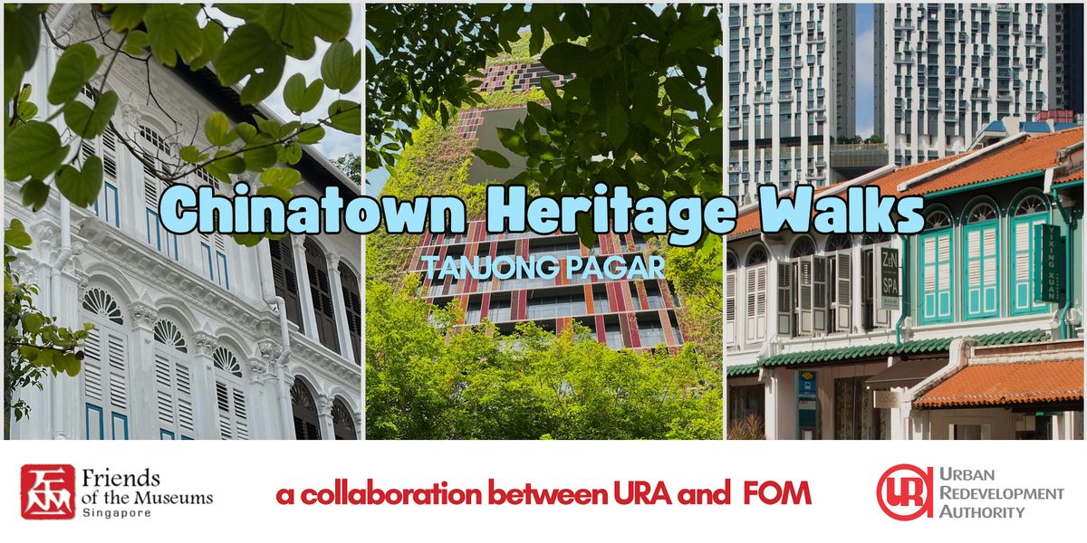 Chinatown Heritage Walks - Tanjong Pagar