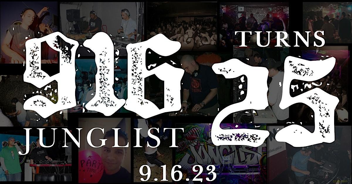 916 Junglist 25 Year Anniversary
