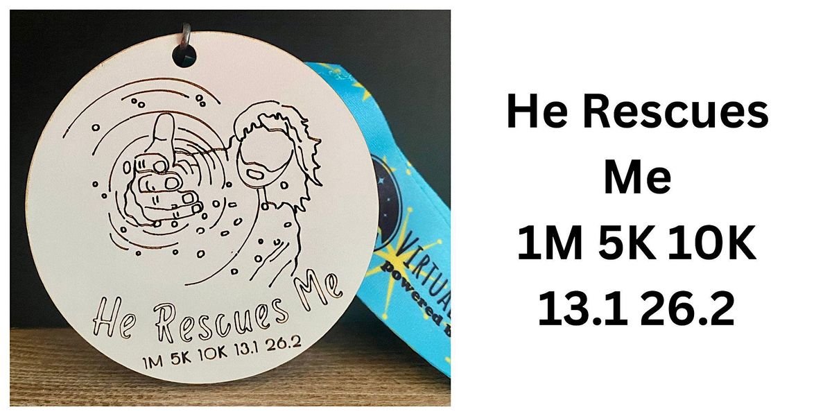 2023 He Rescues Me 1M 5K 10K 13.1 26.2-Save $2