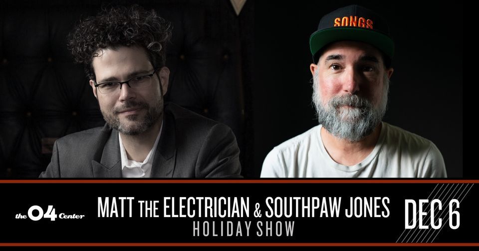 Matt the Electrician & Southpaw Jones \/\/ Holiday Show