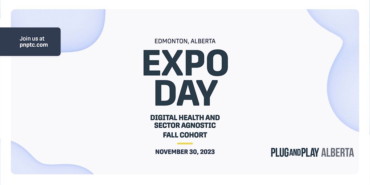Plug and Play Alberta Fall 2023 Health and Sector Agnostic EXPO
