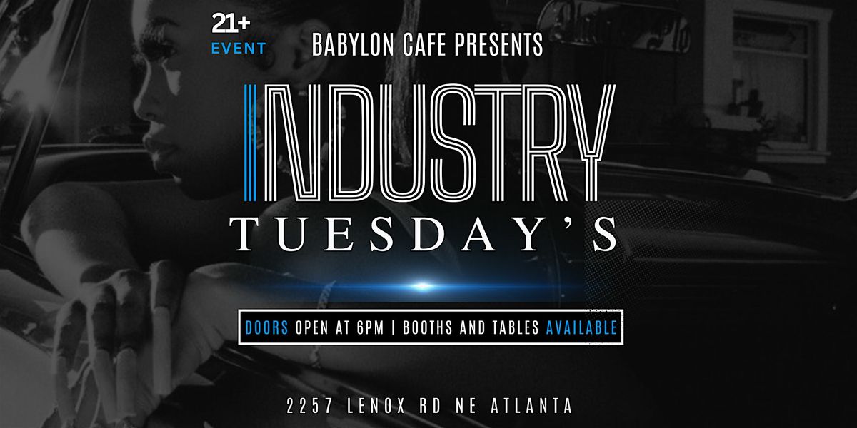 INDUSTRY TUESDAY'S (SPECIALS 6PM-10PM)
