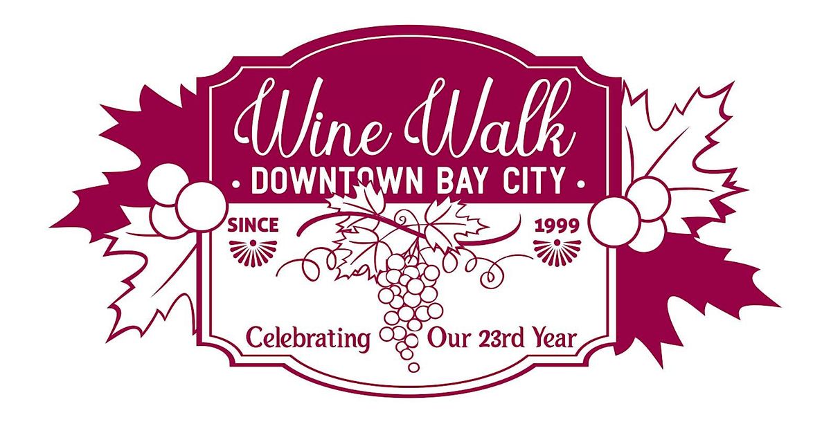 Downtown Bay City Wine Walk Downtown Bay City September 8, 2022