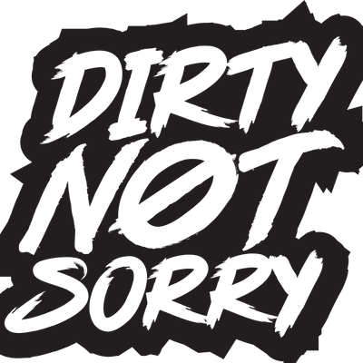 Dirty Not Sorry