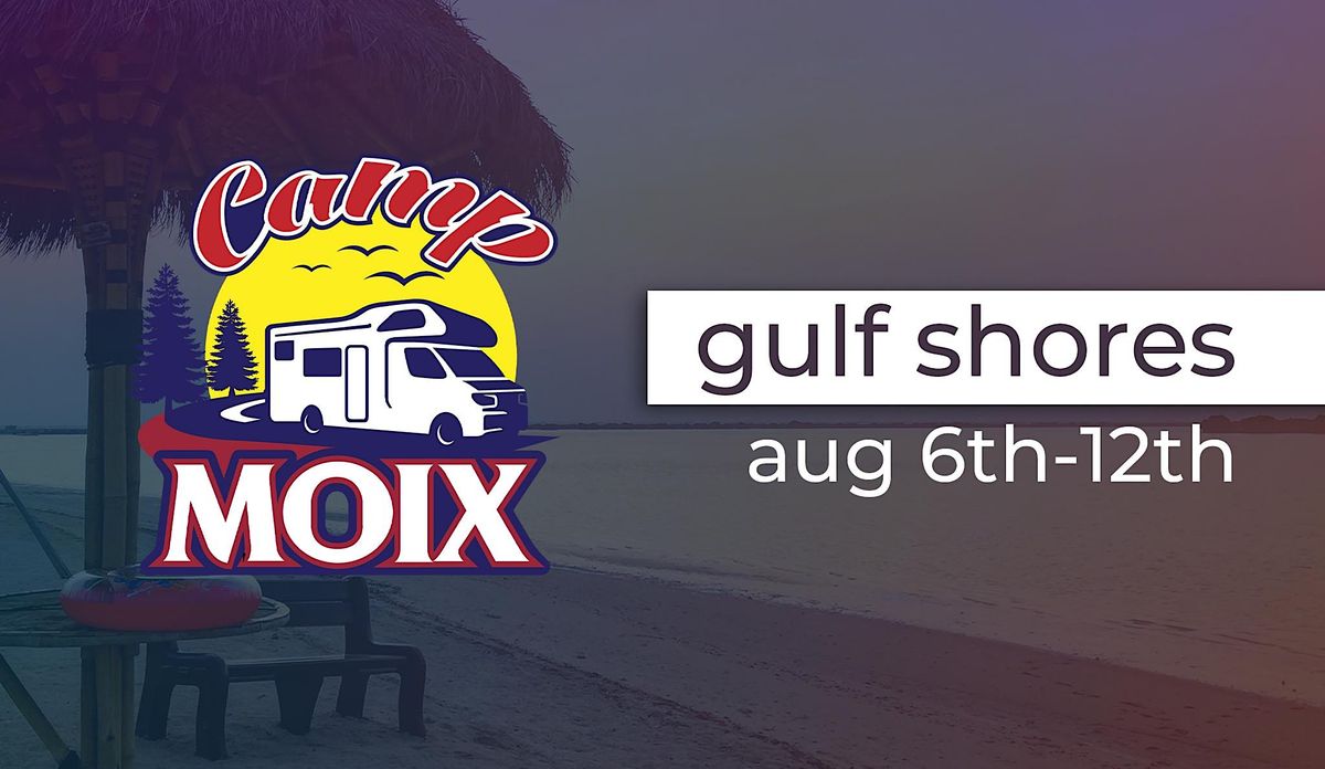 Camp Moix | Gulf Shores, AL
