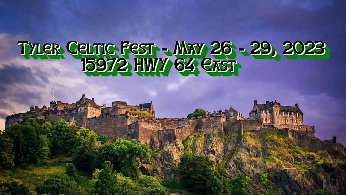 Tyler Celtic Festival 2023 Celebrating the Celtic Heritage! The