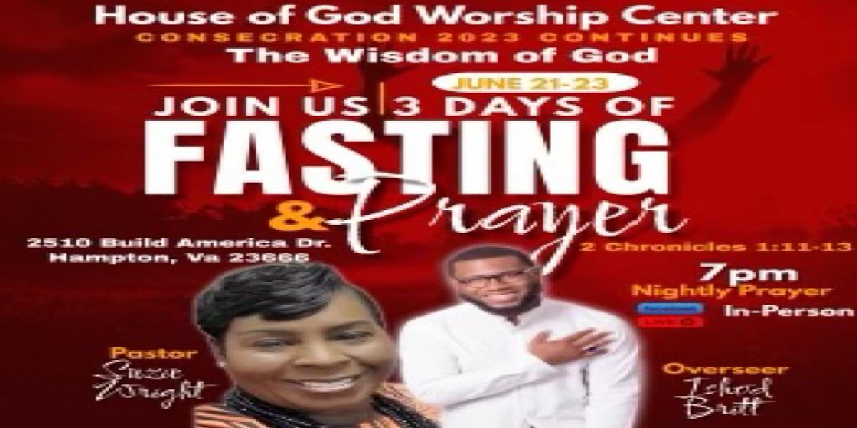 House of God Worship Center consecration Fasting & Prayer