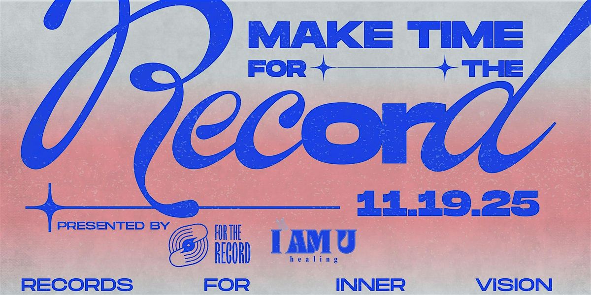 Make Time. x For the Record