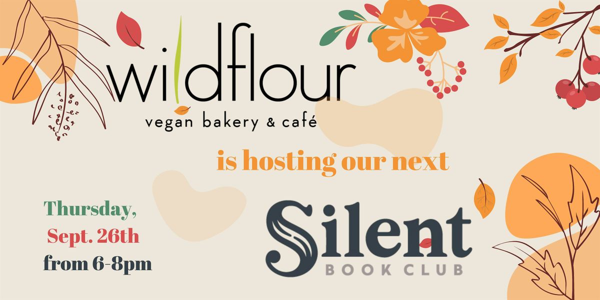 SILENT BOOK CLUB Wildflour Wildflour Vegan Bakery & Juice Bar