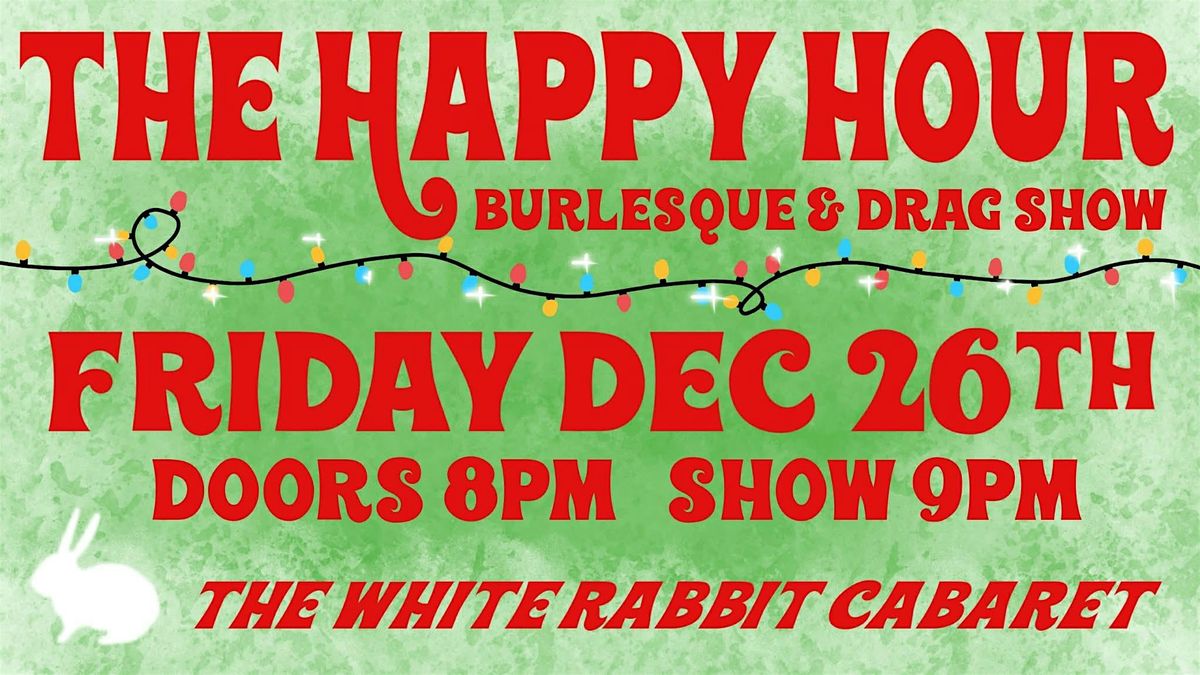 Maurice Mantini's Happy Hour Show (An Evening of Drag & Burlesque)