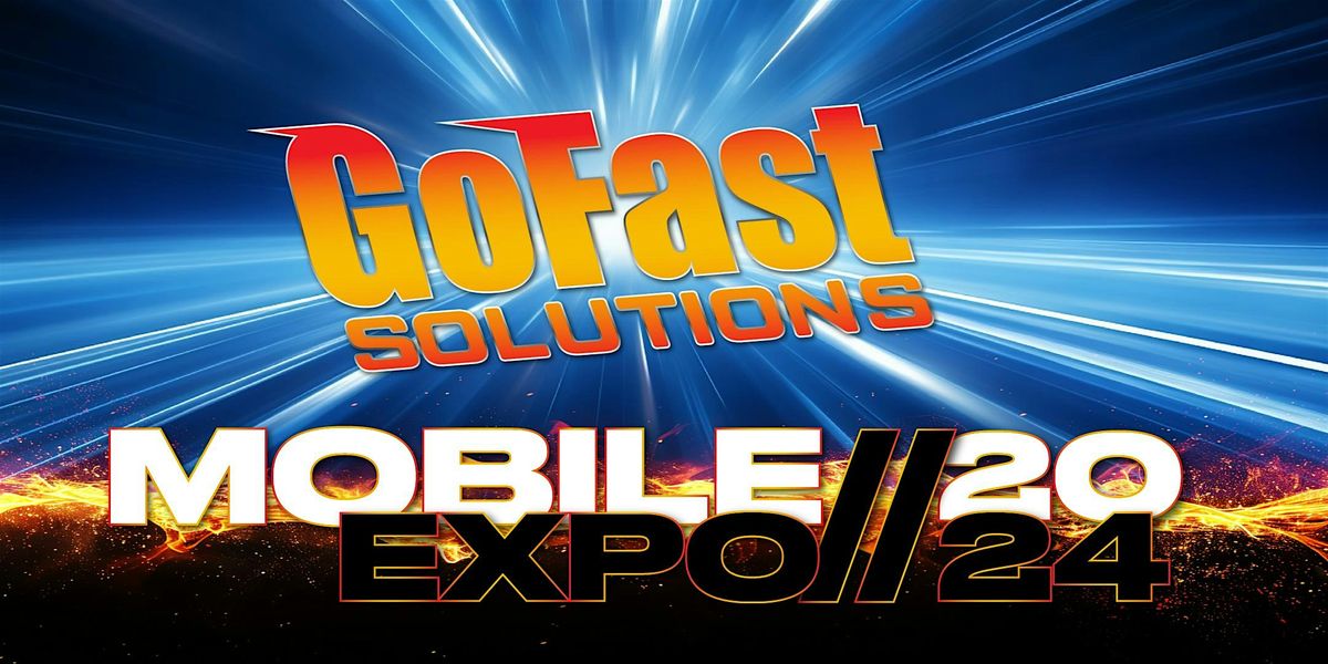 Go Fast Solutions GOFAST SOLUTIONS - MOBILE EXPO 2024 at Sturbridge Host Hotel ...