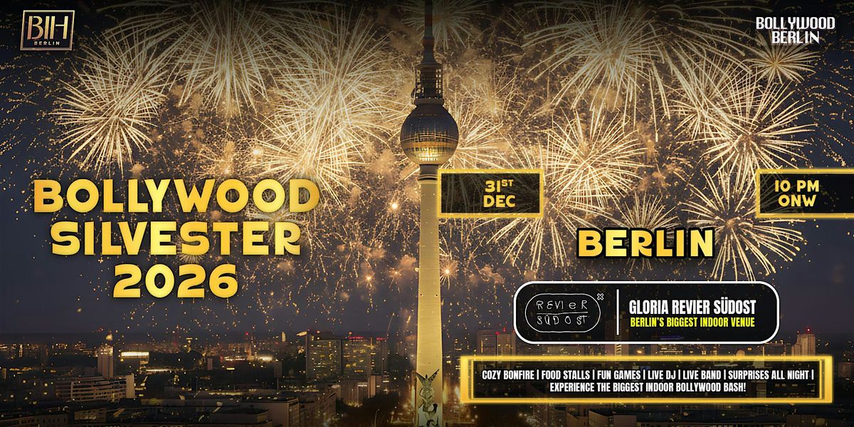 Bollywood Silvester 2026 -Berlin\u2019s Biggest Indoor & Outdoor Bollywood Bash