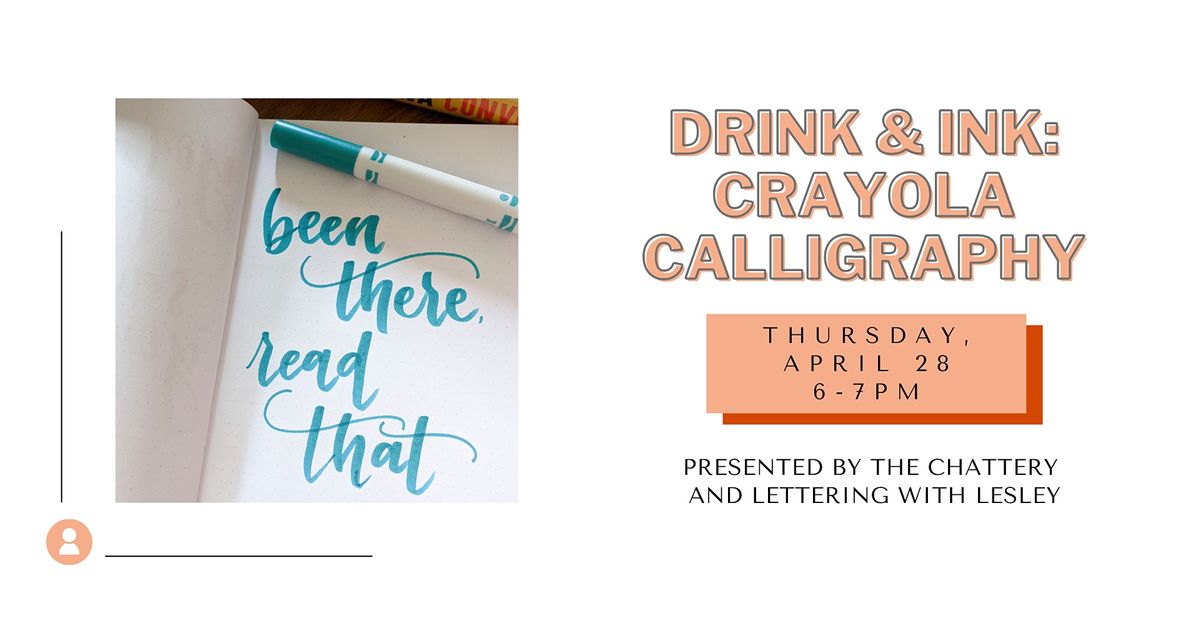 Chattanooga Script Lettering Drink & Ink: Crayola Calligraphy - IN-PERSON CLASS at The Chattery ...