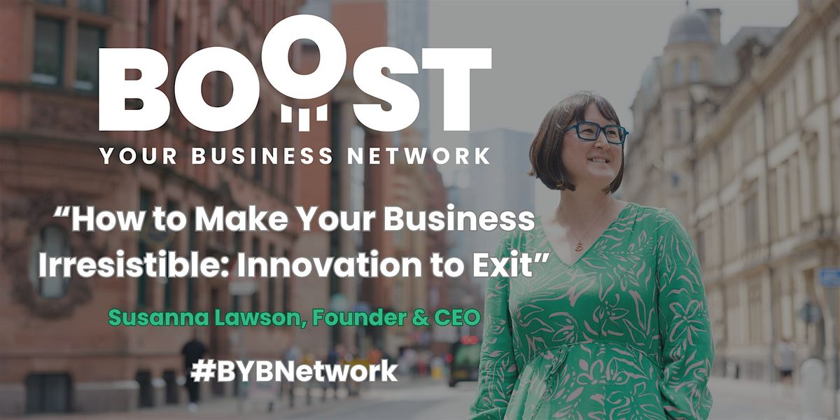 \u201cHow to Make Your Business Irresistible: Innovation to Exit\u201d