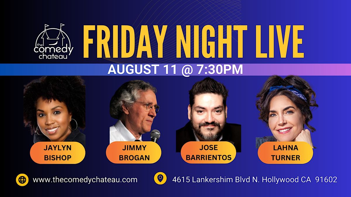 Friday Night Live at the Comedy Chateau (8\/11)