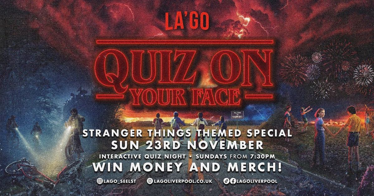 STRANGER THINGS - QUIZ ON YOUR FACE