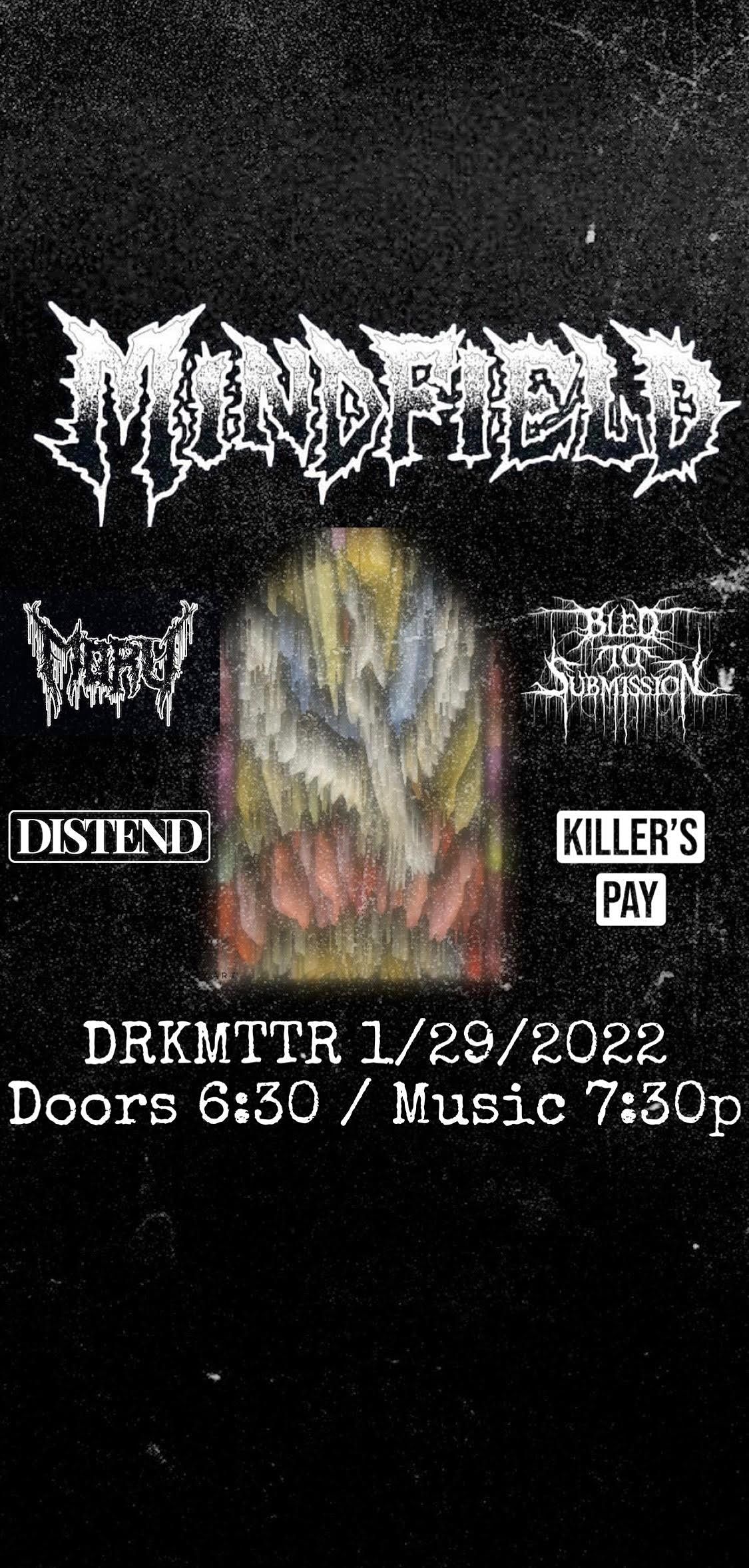 Mindfield w\/ Bled to Submission, Moru, Distend