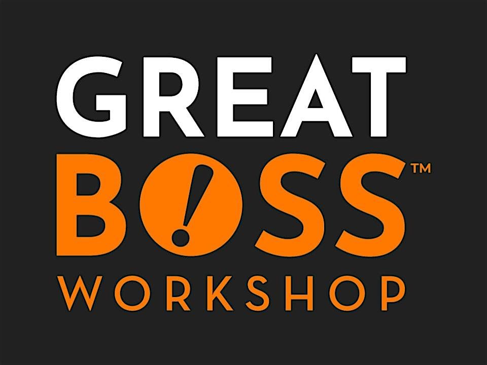 How to Be a Great Boss In Person Workshop - Sioux Falls, SD