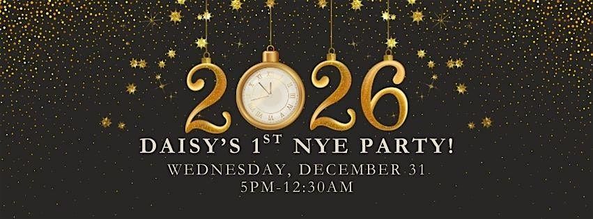 \u2728New Year\u2019s Eve at Daisy\u2019s\u2728
