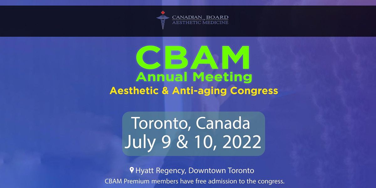 CBAM Aesthetic & AntiAging Congress 2022 Hyatt Regency Toronto
