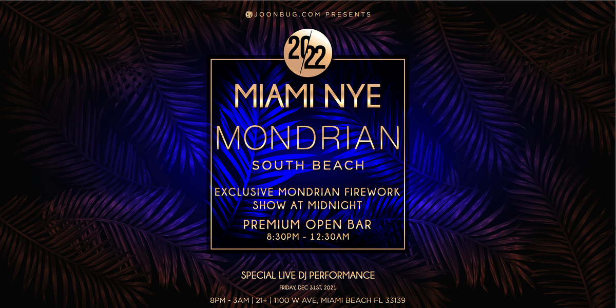 Mondrian South Beach Hotel New Years Eve Party 2022 Presented by Joonbug