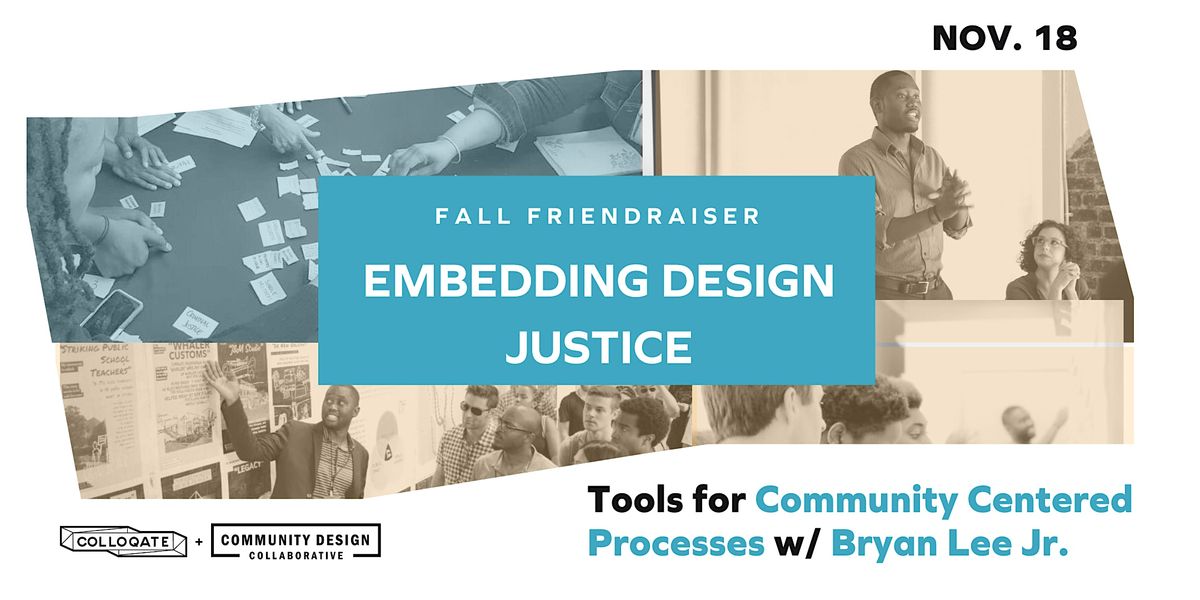 Embedding Design Justice: Tools for Community Centered Processes ...