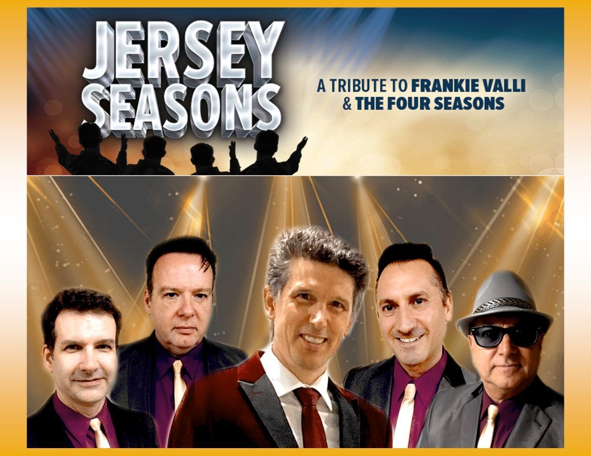 Jersey Seasons - A Tribute to Frankie Valli and the Four Seasons