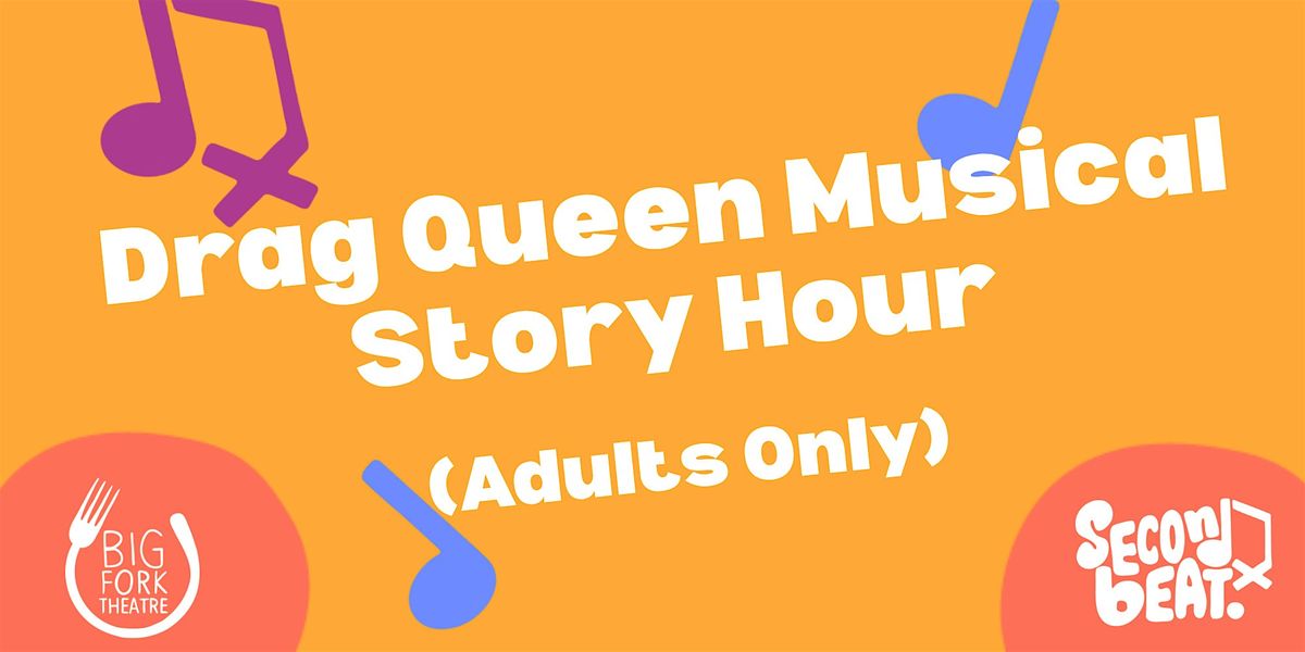 Drag Queen Musical Story Hour (Adults Only)