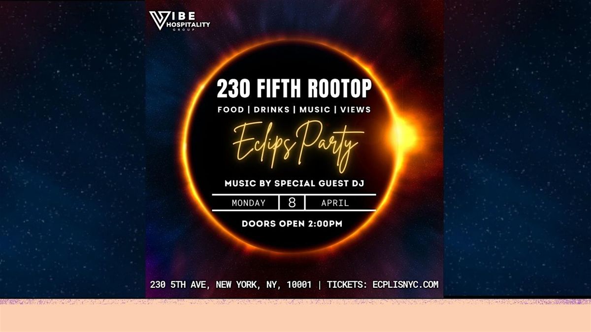 Solar Eclipse Viewing Party at 230 5th Rooftop at 230 Fifth Rooftop Bar ...