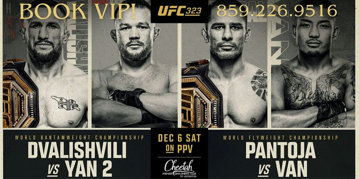 UFC 323 Dvalishvili vs. Yan 2! @ Cheetah Lexington, Sat. December 6th!