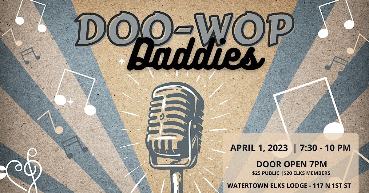 Doo-Wop Daddies | Elks Lodge, Watertown, WI | April 1, 2023 Doo-Wop Daddies | Elks Lodge, Watertown, WI | April 1, 2023